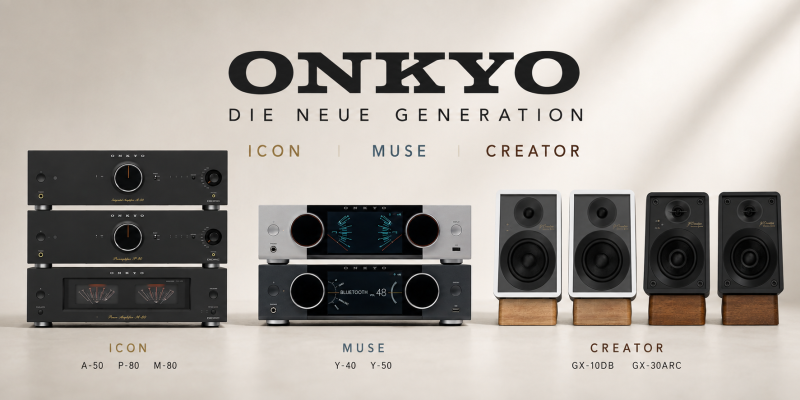 Onkyo startet neu durch: Die neuen ICON, MUSE &amp; CREATOR Serien im Überblick - Neue Onkyo ICON, MUSE &amp; CREATOR Serien im Überblick